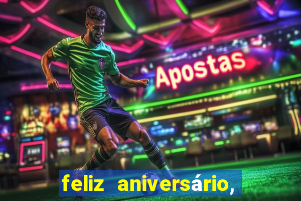 feliz aniversário, meu amor texto emocionante