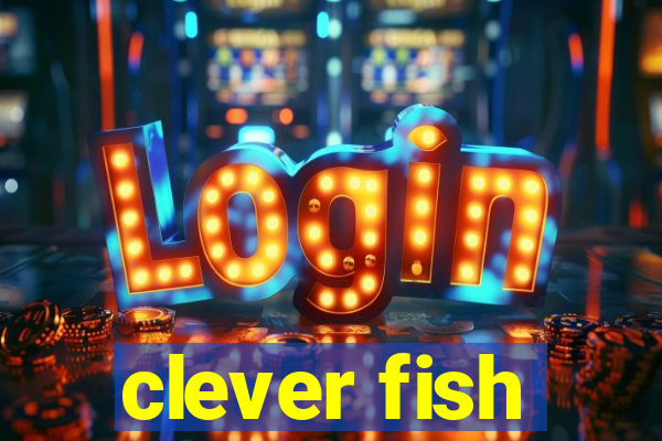 clever fish