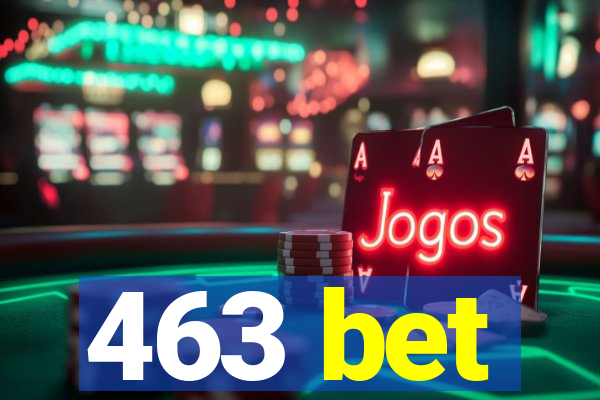 463 bet