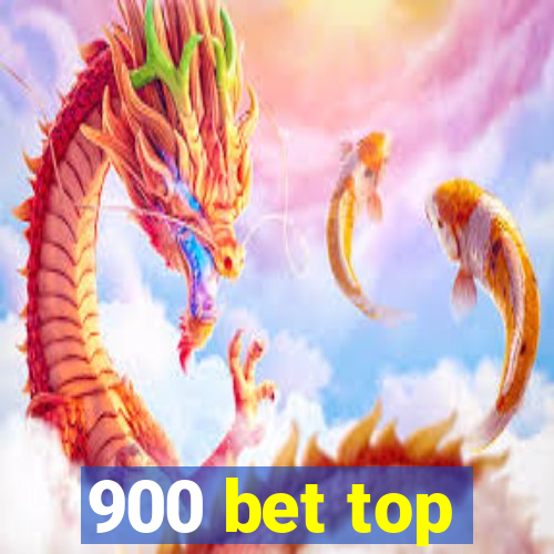 900 bet top