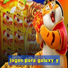 jogos para galaxy y