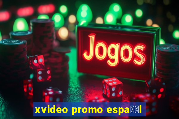 xvideo promo espa甯給l