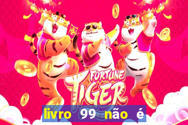 livro 99 não é 100 pdf grátis livro