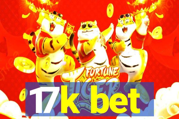 17k bet