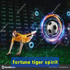 fortune tiger spirit