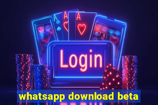 whatsapp download beta