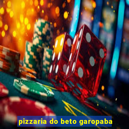 pizzaria do beto garopaba