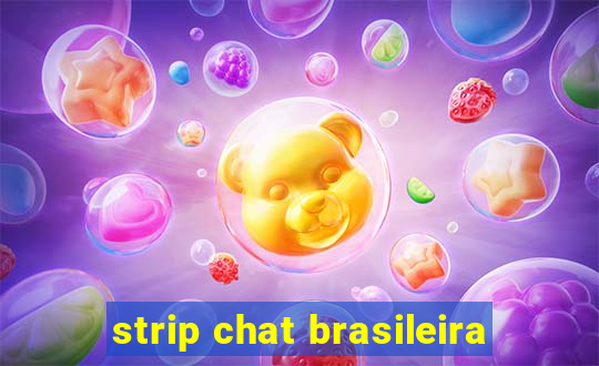 strip chat brasileira