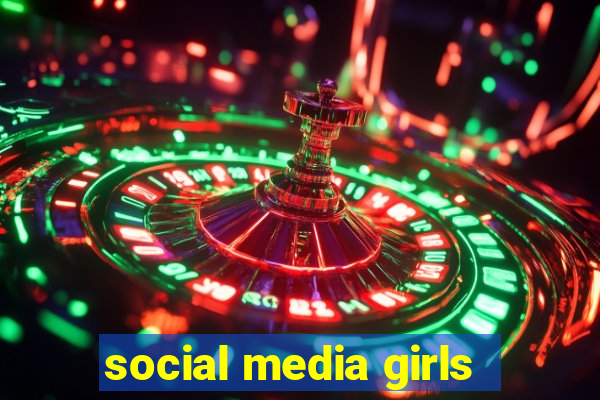 social media girls