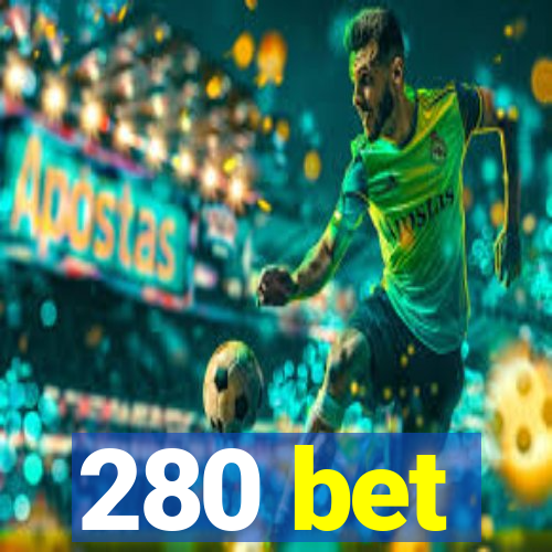 280 bet