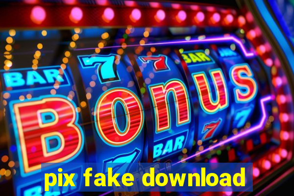 pix fake download