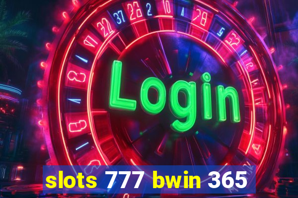 slots 777 bwin 365