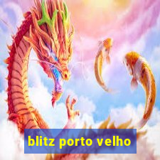 blitz porto velho