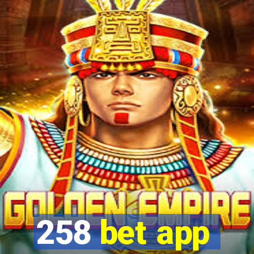 258 bet app