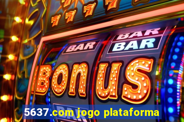 5637.com jogo plataforma