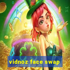 vidnoz face swap