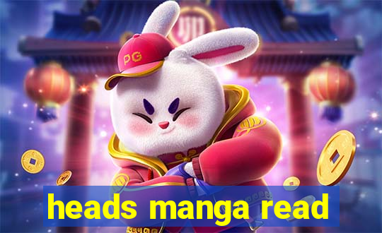 heads manga read