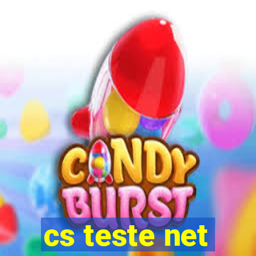 cs teste net