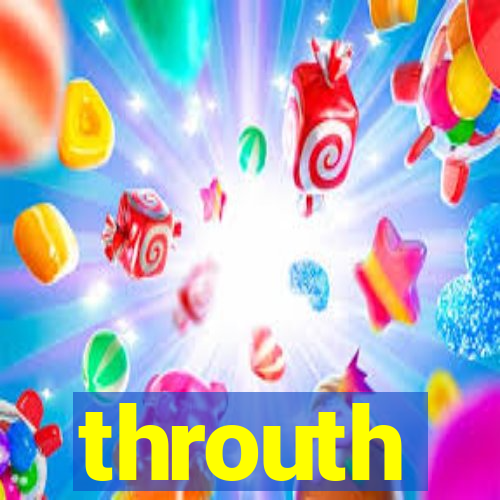 throuth