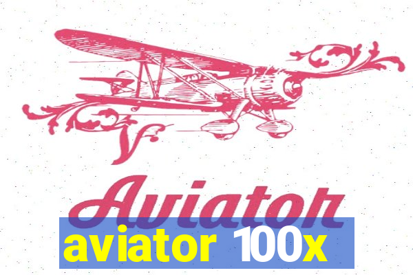 aviator 100x