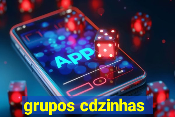 grupos cdzinhas