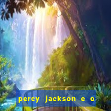 percy jackson e o ladr o de raios filme completo dublado