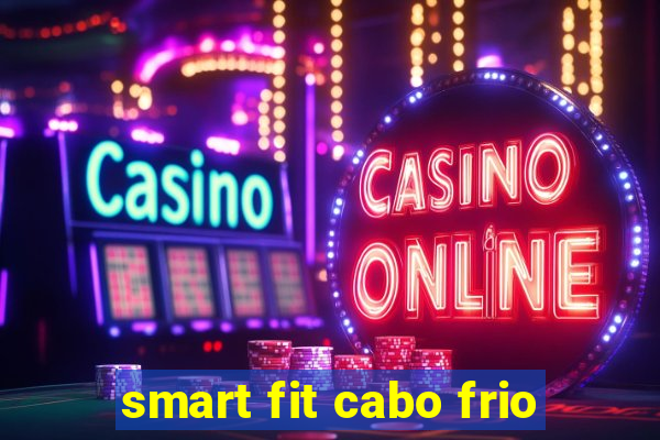 smart fit cabo frio