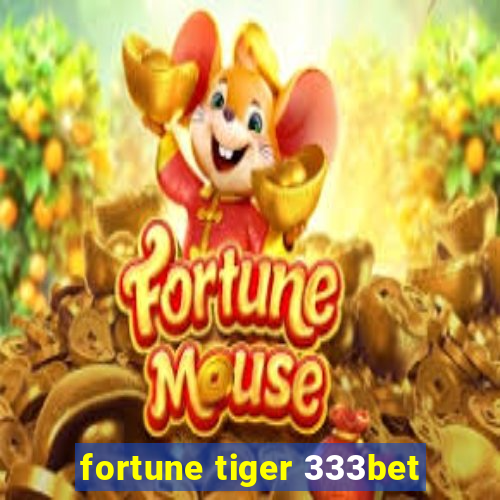 fortune tiger 333bet