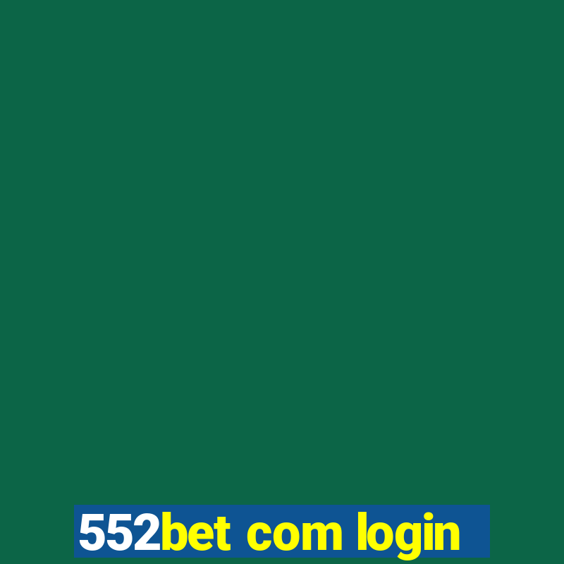 552bet com login