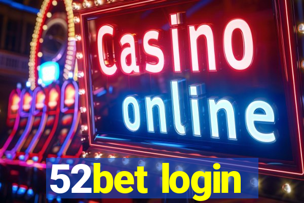 52bet login