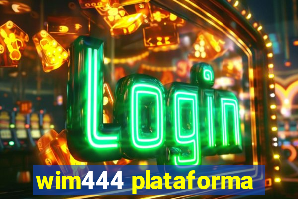 wim444 plataforma