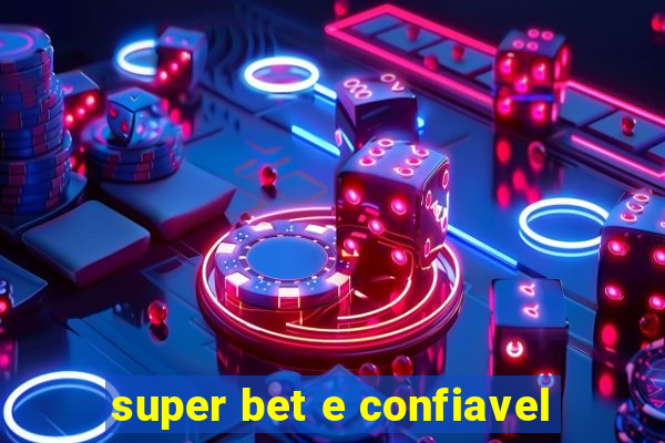 super bet e confiavel