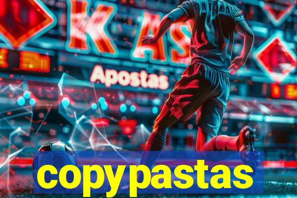 copypastas