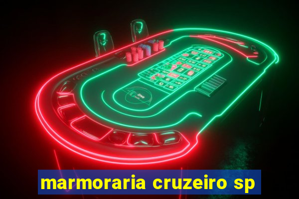 marmoraria cruzeiro sp