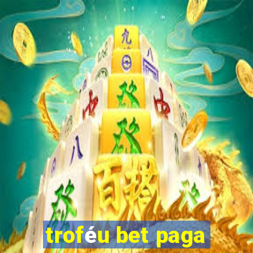 troféu bet paga