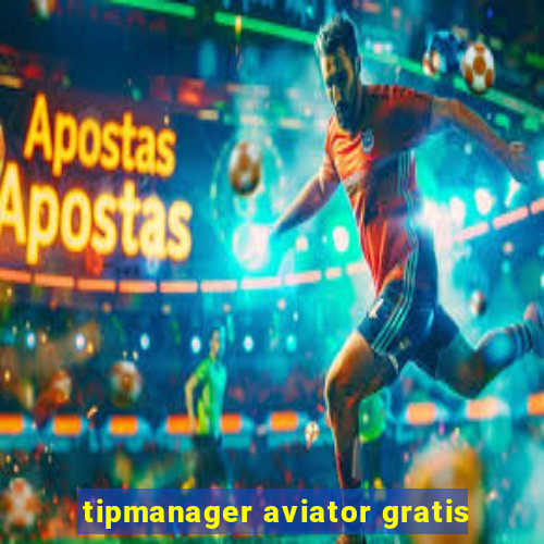 tipmanager aviator gratis