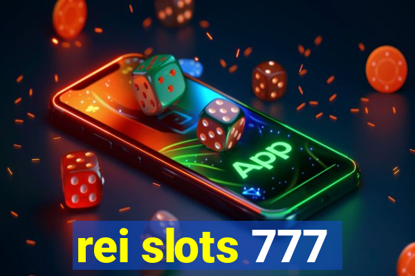 rei slots 777