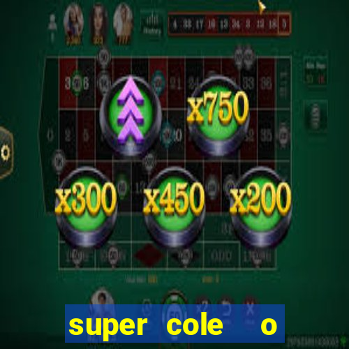 super cole  o 7784 jogos download