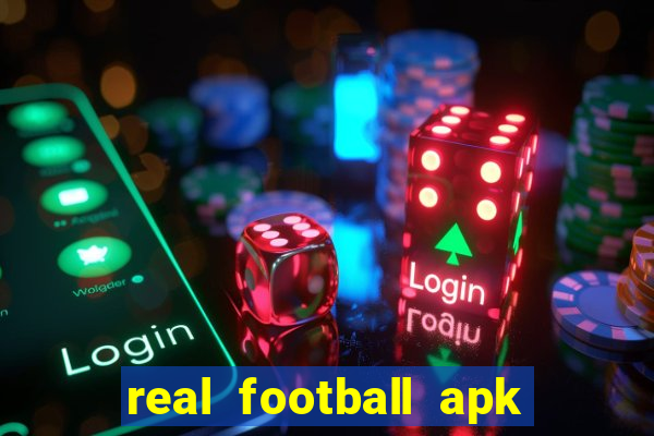 real football apk dinheiro infinito