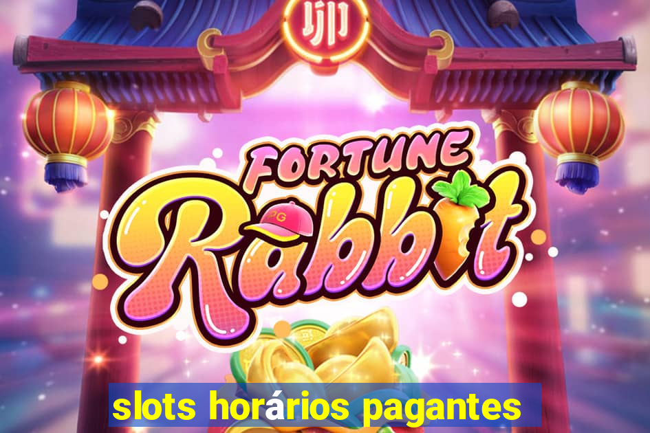 slots horários pagantes