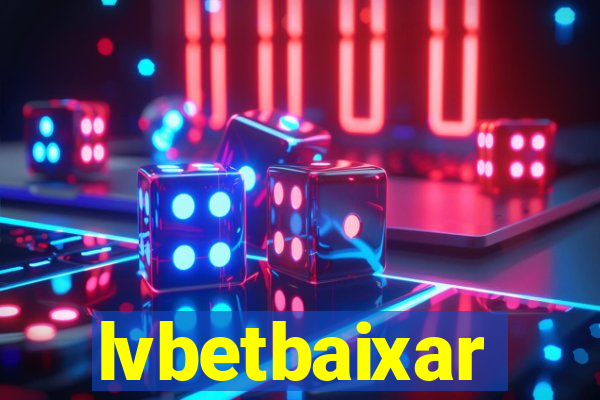 lvbetbaixar