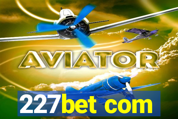 227bet com