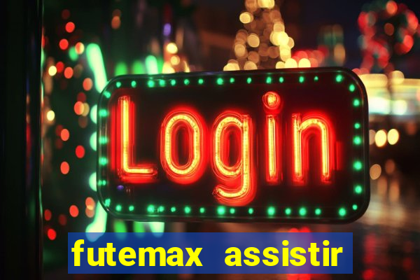 futemax assistir real madrid