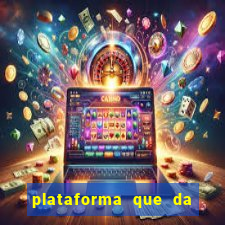 plataforma que da dinheiro pra jogar