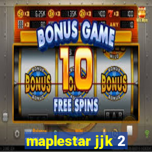 maplestar jjk 2