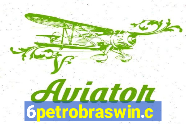 6petrobraswin.com