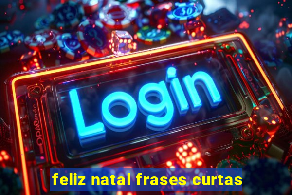 feliz natal frases curtas