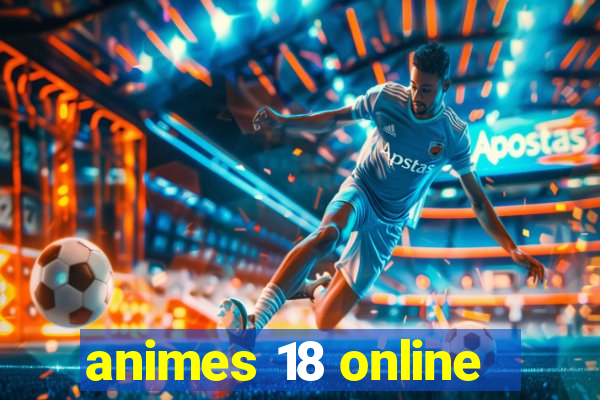 animes 18 online