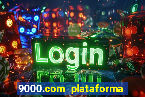 9000.com plataforma de jogos