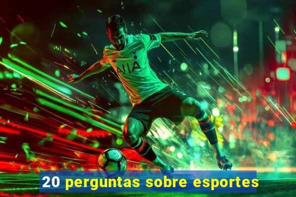 20 perguntas sobre esportes